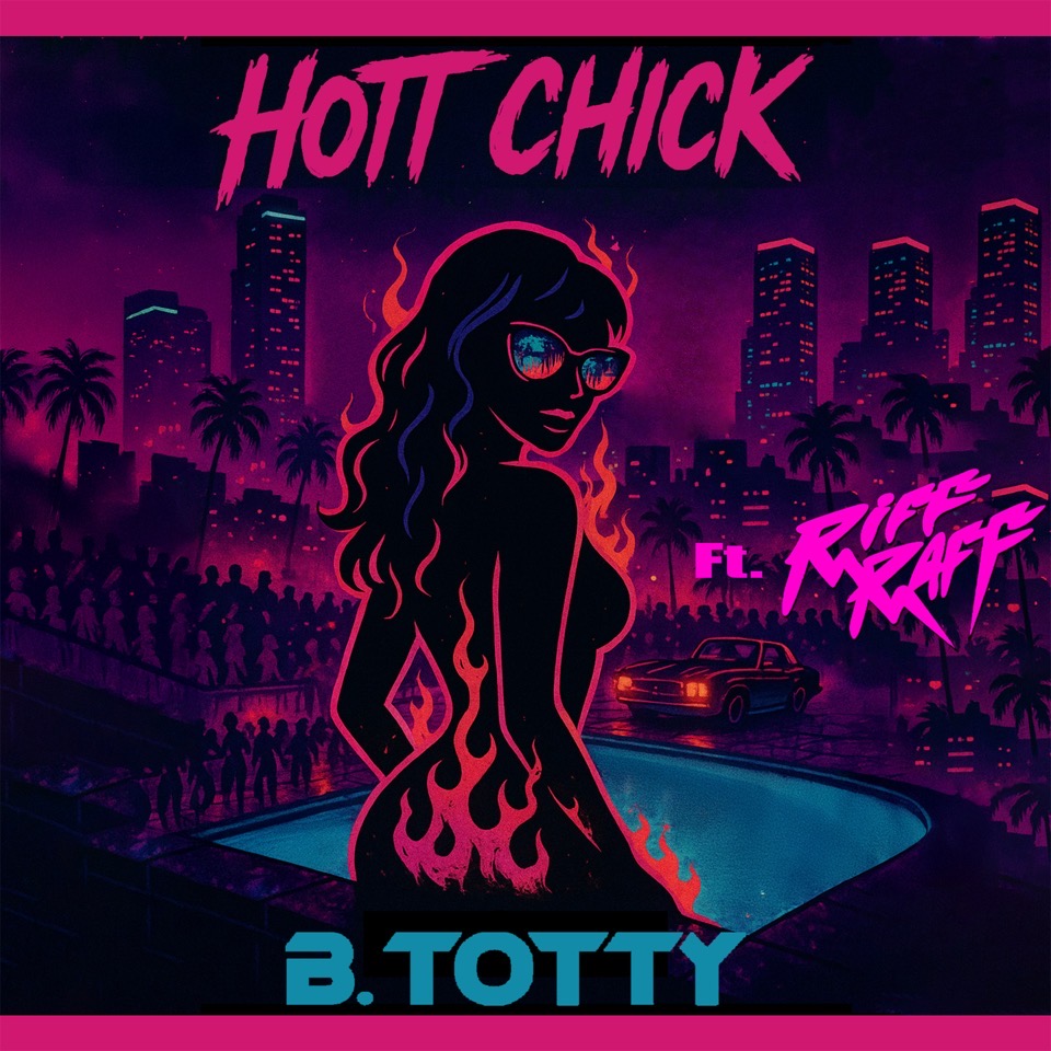 B. Totty ft. Riff Raff Hott Chick album cover